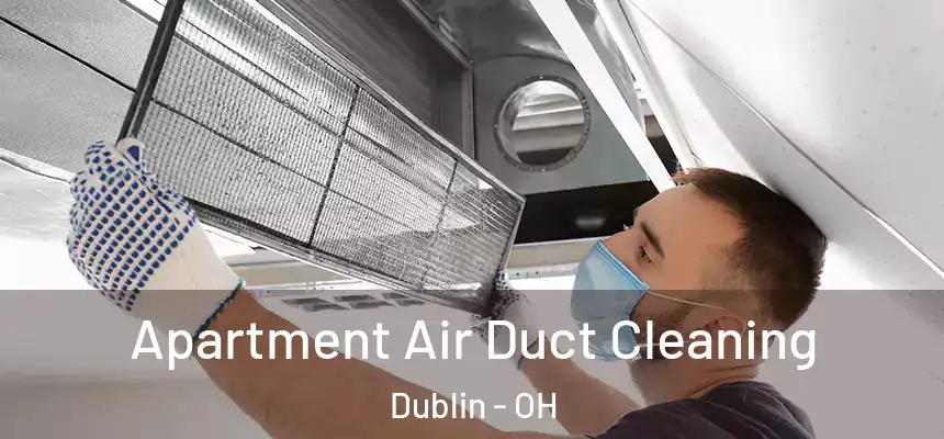  Apartment Air Duct Cleaning Dublin - OH