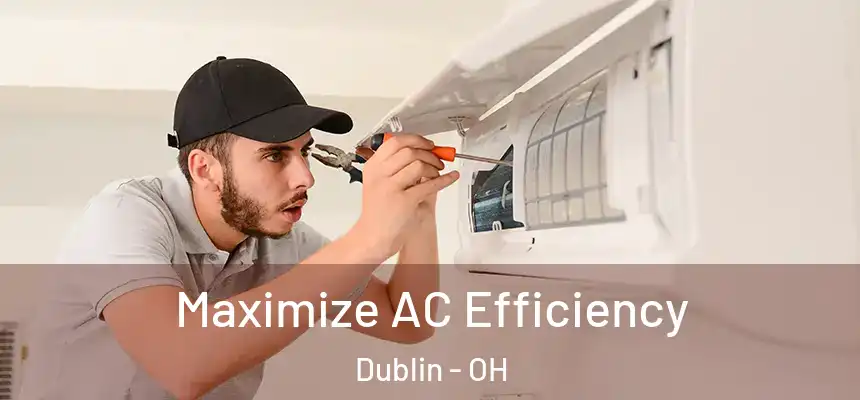  Maximize AC Efficiency Dublin - OH